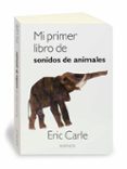 mi primer libro de sonidos de animales-eric carle-9788417074500 mi primer libro de sonidos de animales-eric carle-9788417074500