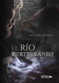 río subterraneo (ebook)-josé cano jáuregui-9788417275600 río subterraneo (ebook)-josé cano jáuregui-9788417275600