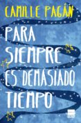 para siempre es demasiado tiempo (ebook)-camille pagan-9788417333300 para siempre es demasiado tiempo (ebook)-camille pagan-9788417333300