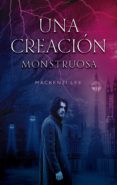 Nuevos libros de descarga gratuita. UNA CREACIÓN MONSTRUOSA de MACKENZIE LEE 9788417780500 CHM MOBI iBook (Spanish Edition)