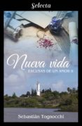 Lee libros en línea gratis y sin descarga NUEVA VIDA (EXCUSAS DE UN AMOR 2) (Literatura española) de SEBASTIÁN TOGNOCCHI 9788417931100 iBook