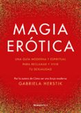 Descargas gratuitas de libros de yoga. MAGIA ERÓTICA de GABRIELA HERSTIK  9788419743107 en español