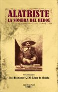 alatriste: la sombra del heroe-9788420422800 alatriste: la sombra del heroe-9788420422800