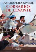 corsarios de levante (ed. escolar)-arturo perez-reverte-9788420472300 corsarios de levante (ed. escolar)-arturo perez-reverte-9788420472300