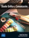 diseño grafico y comunicacion-daniel tena parera-9788420542300 diseño grafico y comunicacion-daniel tena parera-9788420542300