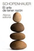 el arte de tener razon: expuesto en 38 estratagemas-arthur schopenhauer-9788420674100 el arte de tener razon: expuesto en 38 estratagemas-arthur schopenhauer-9788420674100