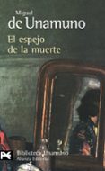 el espejo de la muerte-miguel de unamuno-9788420682600 el espejo de la muerte-miguel de unamuno-9788420682600