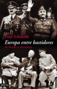 europa entre bastidores: de versalles a nuremberg-paul schmidt-9788423337200 europa entre bastidores: de versalles a nuremberg-paul schmidt-9788423337200