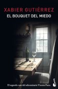 el bouquet del miedo-xabier gutierrez-9788423351800 el bouquet del miedo-xabier gutierrez-9788423351800