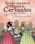 novelas ejemplares miguel de cervantes (clasicos contados a los niños)-miguel de cervantes saavedra-rosa navarro-9788423690800 novelas ejemplares miguel de cervantes (clasicos contados a los niños)-miguel de cervantes saavedra-rosa navarro-9788423690800