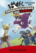 superjusticieros del futbol 6. robo en la gran final-victor koppa-9788424663100 superjusticieros del futbol 6. robo en la gran final-victor koppa-9788424663100