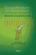 obsesiones, compulsiones, manias: entenderas y superarlas en tiempo breve-giorgio nardone-claudette portelli-9788425433900 obsesiones, compulsiones, manias: entenderas y superarlas en tiempo breve-giorgio nardone-claudette portelli-9788425433900