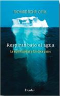 respirar bajo el agua: la espiritualidad y los doce pasos-ricahrd, o.f.m rohr-9788425434600 respirar bajo el agua: la espiritualidad y los doce pasos-ricahrd, o.f.m rohr-9788425434600