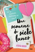 una semana de siete lunes: hay lunes que parece que no acaben nunca-jessica brody-9788427211100 una semana de siete lunes: hay lunes que parece que no acaben nunca-jessica brody-9788427211100