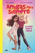 amigas para siempre nº 1: ¡la unión hace la fuerza!-maria ayguade-laia lopez-9788427212800 amigas para siempre nº 1: ¡la unión hace la fuerza!-maria ayguade-laia lopez-9788427212800