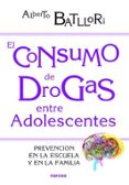 el consumo de drogas entre adolescentes-alberto batllori aguila-9788427721500 el consumo de drogas entre adolescentes-alberto batllori aguila-9788427721500