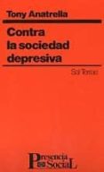 contra la sociedad depresiva-tony anatrella-9788429311600 contra la sociedad depresiva-tony anatrella-9788429311600