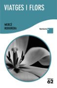 viatges i flors (lletra plus)-mercè rodoreda-9788429763300 viatges i flors (lletra plus)-mercè rodoreda-9788429763300