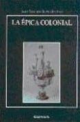 la epica colonial-juan bautista avalle arce-9788431318000 la epica colonial-juan bautista avalle arce-9788431318000