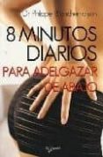 8 minutos diarios para adelgazar de abajo-philippe blanchemaison-9788431534400 8 minutos diarios para adelgazar de abajo-philippe blanchemaison-9788431534400