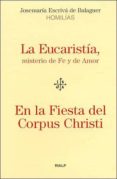 la eucaristia, misterio de fe y de amor: en la fiesta del corpus christi-jose maria escriva de balaguer-9788432135200 la eucaristia, misterio de fe y de amor: en la fiesta del corpus christi-jose maria escriva de balaguer-9788432135200
