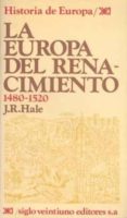 la europa del renacimiento, 1480-1520 (7ª ed.)-j. r. hale-9788432301100 la europa del renacimiento, 1480-1520 (7ª ed.)-j. r. hale-9788432301100