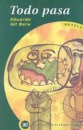 todo pasa-eduardo gil bera-9788432310300 todo pasa-eduardo gil bera-9788432310300