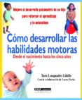 como desarrollar las habilidades motoras: mejore el desarrollo ps icomotriz de su hijo para reforzar el aprendizaje y la autoestima-9788432914300 como desarrollar las habilidades motoras: mejore el desarrollo ps icomotriz de su hijo para reforzar el aprendizaje y la autoestima-9788432914300