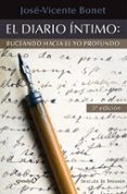el diario intimo, buceando hacia el yo profundo-jose vicente bonet marti-9788433016300 el diario intimo, buceando hacia el yo profundo-jose vicente bonet marti-9788433016300