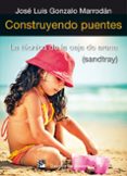 construyendo puentes-jose luis gonzalo marrodan-9788433026200 construyendo puentes-jose luis gonzalo marrodan-9788433026200