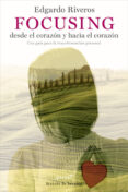 focusing desde el corazon y hacia el corazon. una guía para la transformacion personal-edgardo riveros aedo-9788433027900 focusing desde el corazon y hacia el corazon. una guía para la transformacion personal-edgardo riveros aedo-9788433027900