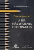 Descargar audiolibro en español QUIERO APRENDER A SER MÁS EFICIENTE EN EL TRABAJO