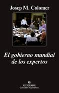 el gobierno mundial de los expertos (ebook)-josep m. colomer-9788433935700 el gobierno mundial de los expertos (ebook)-josep m. colomer-9788433935700