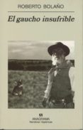 el gaucho insufrible-roberto bolaño-9788433968500 el gaucho insufrible-roberto bolaño-9788433968500