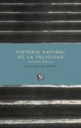 historia natural de la felicidad-juan carlos mestre-9788437507200 historia natural de la felicidad-juan carlos mestre-9788437507200