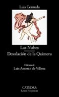 las nubes. desolacion de la quimera (3ª ed.)-luis cernuda-9788437604800 las nubes. desolacion de la quimera (3ª ed.)-luis cernuda-9788437604800