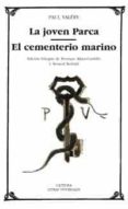 la joven parca; el cementerio marino-paul valery-9788437617800 la joven parca; el cementerio marino-paul valery-9788437617800