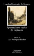 apuntaciones sueltas de inglaterra-leandro fernandez de moratin-ana rodriguez fisher-9788437622200 apuntaciones sueltas de inglaterra-leandro fernandez de moratin-ana rodriguez fisher-9788437622200
