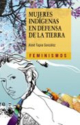 mujeres indigenas en defensa de la tierra (ebook)-9788437639116 mujeres indigenas en defensa de la tierra (ebook)-9788437639116