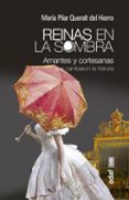 reinas en la sombra: amantes y cortesanas que cambiaron la histor ia-maria pilar queralt-9788441434400 reinas en la sombra: amantes y cortesanas que cambiaron la histor ia-maria pilar queralt-9788441434400