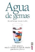 agua de gemas: como preparar mas de 130 tipos de agua de cristales para uso terapeutico-michael gienger-joachim goebel-9788441435100 agua de gemas: como preparar mas de 130 tipos de agua de cristales para uso terapeutico-michael gienger-joachim goebel-9788441435100