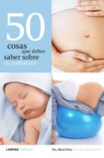 50 cosas que debes saber sobre tu embarazo (ebook)-9788448023300 50 cosas que debes saber sobre tu embarazo (ebook)-9788448023300
