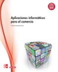 aplicaciones informáticas para el comercio. grado medio. (técnico en actividades comerciales).-9788448183400 aplicaciones informáticas para el comercio. grado medio. (técnico en actividades comerciales).-9788448183400