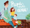 papá, eres ¡genial!-myriam sayalero-9788448844400 papá, eres ¡genial!-myriam sayalero-9788448844400