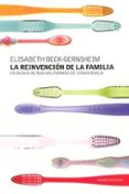 la reinvencion de la familia: en busca de nuevas formas de conviv encia-elisabeth beck-gernsheim-9788449314100 la reinvencion de la familia: en busca de nuevas formas de conviv encia-elisabeth beck-gernsheim-9788449314100