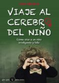 viaje al cerebro del niño-john j. medina-9788449328800 viaje al cerebro del niño-john j. medina-9788449328800