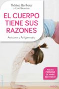 el cuerpo tiene sus razones: autocura y antigimnasia-therese bertherat-carol bernstein-9788449330100 el cuerpo tiene sus razones: autocura y antigimnasia-therese bertherat-carol bernstein-9788449330100