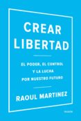 crear libertad-raoul martinez-9788449332500 crear libertad-raoul martinez-9788449332500