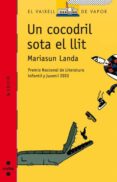 un cocodril sota el llit-mariasun landa-9788466109000 un cocodril sota el llit-mariasun landa-9788466109000