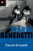 el porvenir de mi pasado-mario benedetti-9788466309400 el porvenir de mi pasado-mario benedetti-9788466309400